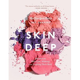 Skin Deep: Women on Skin Care, Makeup, and Looking Their Best