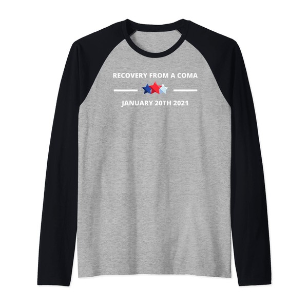 Presidential Inauguration Day Recovery From A Coma Raglan Baseball Tee