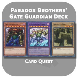 Generic Complete Custom Deck for Yu-Gi-Oh! - Paradox Brothers’ Gate Guardian & Labyrinth Fusion Deck
