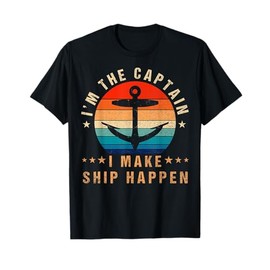 i'm the captain i make ship happen Funny Boat Vintage T-Shirt