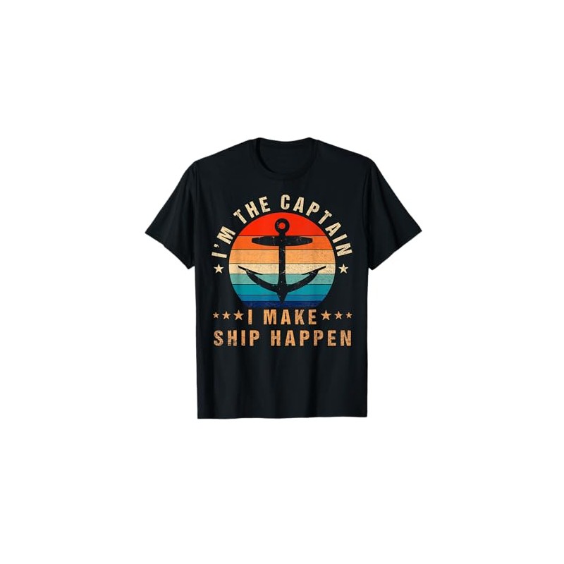 i'm the captain i make ship happen Funny Boat Vintage