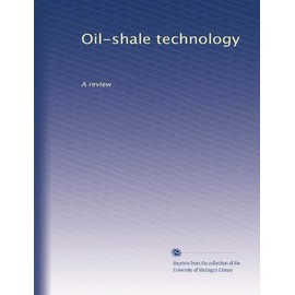 Oil-shale technology: A review