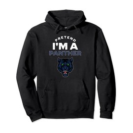 Pretend I'm A Panther Costume Funny Pullover Hoodie