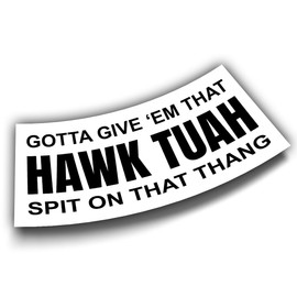 (7.5x3.75 inches) Gotta Give That Hawk Tuah Spit On That Thang Bumper Sticker Hawk Tuah Hilarious Meme Sticker, Funny Bumper Sticker for Car Truck, Waterproof UV-Resistant Sticker