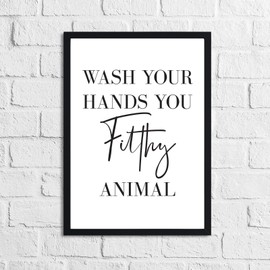 JasonCarlMorgan Winster Creations Original Wash Your Hands You Filthy Animal Bathroom Wall Decor Print A5 High Gloss