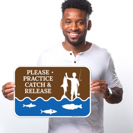 Sigo Signs, Please Practice Catch and Release Sign, 12x18 Inches, Rust Free .063 Aluminum, Fade Resistant, Made in USA