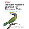 Practical Machine Learning for Computer Vision: End-To-End Machine Learning for