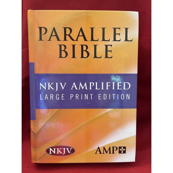 NKJV/Amplified Parallel Bible Large Print Edition By Hendrickson Bibles