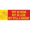 Not As Mean, Not As Lean, But Still A Marine