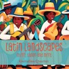 Latin Landscapes - Choro, Tango & More