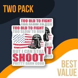 Too Old to Fight Too Slow to Run Patriotic Sticker - I Can Still Shoot Sticker - Veteran Sticker - American Flag Decal - Durable Decorative Design for Home or Office - AAS1001