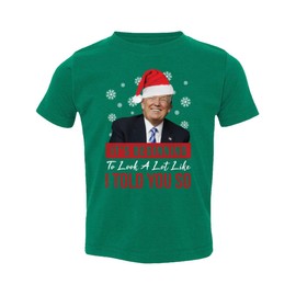 LES TRICOT Looks Like I Told You So Trump Christmas Toddler T-Shirt (Green, 2T)