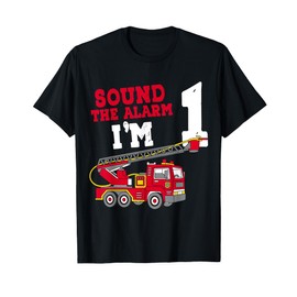 Sound The Alarm I'm 1st Birthday Firefighter Fire Truck 1 T-Shirt