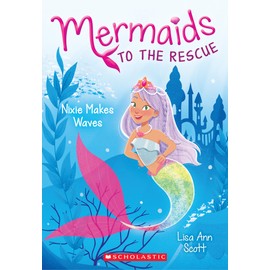 Nixie Makes Waves (Mermaids to the Rescue #1)