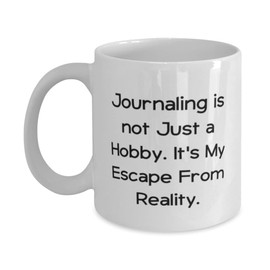 Funny Journaling 11oz 15oz Mug, Journaling is not Just a Hobby. It, Gifts For Friends, Present From Friends, Cup For Journaling, Scrapbooking, Journals, Notebooks, Planners, Stationery, Gift ideas