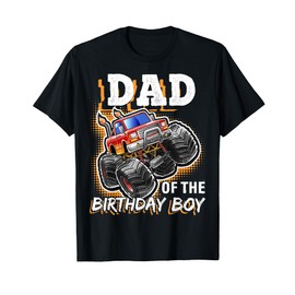 Dad of the Birthday Boy Monster Truck Birthday Novelty Gift T-Shirt
