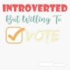 Introverted But Willing to Vote 2020 Election Sticker Bumper Sticker