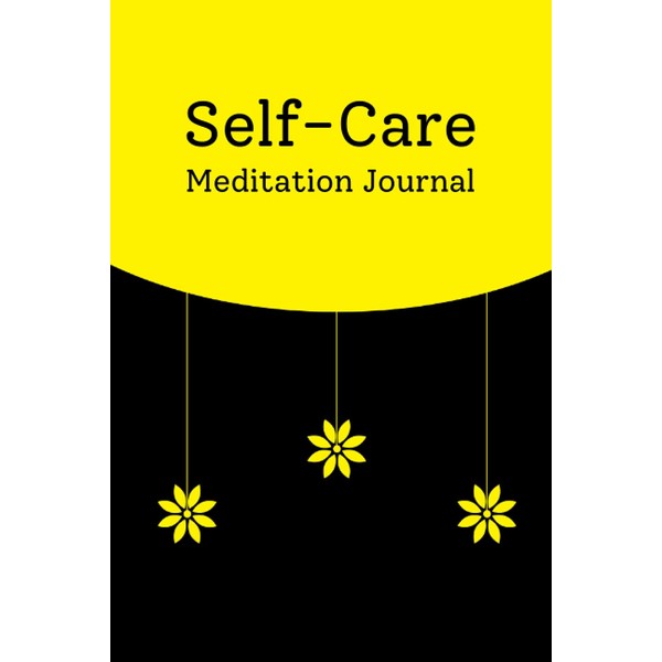 Self-Care Meditation Journal: Self-Reflections & Mood Tracker