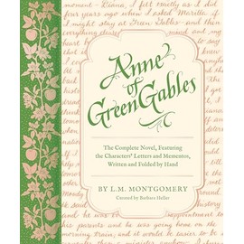 Anne of Green Gables: The Complete Novel, Featuring the Characters' Letters and Mementos, Written and Folded by Hand (Handwritten Classics)