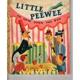 Little Peewee or Now Open the Box (Little Golden Book #52)