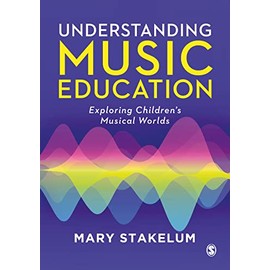 Understanding Music Education: Exploring Children's Musical Worlds