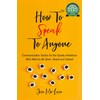 How To Speak To Anyone: Communication Tactics for the Quietly