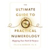 The Ultimate Guide To Practical Numerology: Mapping Your Path &