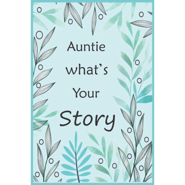 Auntie What's Your Story: The gift to help you get