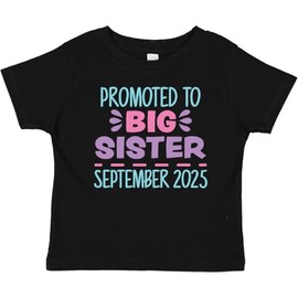 inktastic Promoted to Big Sister September 2025 Baby T-Shirt 6 Months 0040 Black 460cd