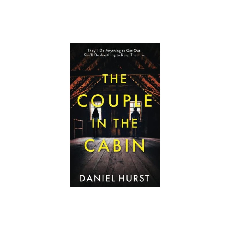 The Couple In The Cabin: A gripping psychological thriller with