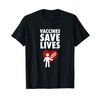 Vaccines Save Lives - Pro Vaccination T-Shirt