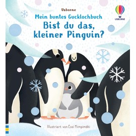 Mein buntes Gucklochbuch: Bist du das, kleiner Pinguin?: gemeinsam nach dem Pinguin suchen - Vorlesebuch mit Gucklöchern und Fingerspuren - ab 6 Monaten