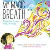 My Magic Breath: Finding Calm Through Mindful Breathing
