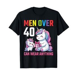 Men Over 40 Years Old Can Wear Anything Daughter Dad Unicorn T-Shirt