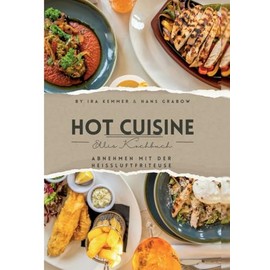 Elli´s Hot Cuisine: Abnehmen mit der Heißluftfriteuse (German Edition)