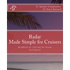 Radar - Made Simple for Cruisers: Handbook for Starting the