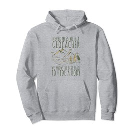Geocaching Compass Hunting Cache Never Mess With A Geocacher Pullover Hoodie