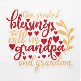 Vinyl Stickers Decals Of Our Greatest Blessings Call Us Grandpa And Grandma - Waterproof - Apply On Any Smooth Surfaces Indoor Outdoor Bumper Tumbler Wall Laptop Phone Skateboard Cup Glasses Car Helm