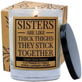 Sisters are Like Thick Thighs Candle Gift, Hand Poured in The USA, Friendship Gifts for Sister, Women, Birthday Gifts for Sibling, Funny Gifts for Sisters, Long Distance, BFF, Bestie, Funny Candle
