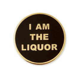 Pinsanity "I Am The Liquor" Enamel Lapel Pin
