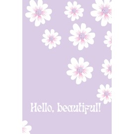 Hello, Beautiful: A personal journal for you