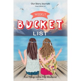 Weekly Bucket List, Our Story Journals, Cover Edition V.4: Fun Things to Do This Weekend