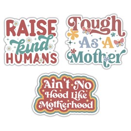 BAVAHA (3pcs) [3"x3"] Raise Kind Humans - Tough As A Mother - Ain't No Hood Like Motherhood Sticker Mom Quotes Stickers Mother's Day Mommy Gifts Decorations for Car Truck Laptop Windows Water Bottle