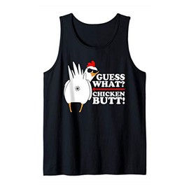 Guess What Chicken Butt! Funny Gift Tank Top