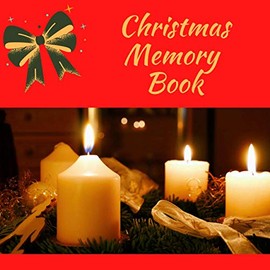 Christmas Memory Book: Daily Journal for Your Favorite Christmas Holiday Memories - A Journal to write in - (8.5 X 8.5) - 100 Blank Lined Pages