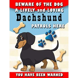 SHAWPRINT Beware Of The Dog Dachshund Patrols Here Decorative Metal Sign/Plaque Pet Theme 200MM X 150MM (1920H1)