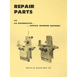 BROWN & SHARPE 618 Micromaster Surface Grinder Parts Manual