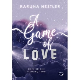 A Game of Love: Echte Gefühle vs Dating-Show (Queere Own-Voice-Romance mit Haters-to-Lovers-Vibes)