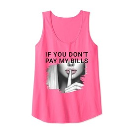 If You Don't Pay My Bills Women Shhh Slogan Figure Graphic Tank Top