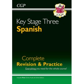 KS3 Spanish Complete Revision & Practice (with Free Online Edition & Audio): for Years 7, 8 and 9 (CGP KS3 Revision & Practice)